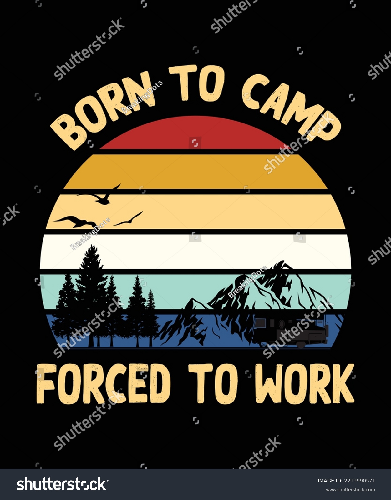 SVG of Born to Camp Forced to Work Camping Shirt Design, Camping Crew, Camping Lover, Hiking Gift, nature, hiking, adventure, travel, outdoors, mountain
 svg