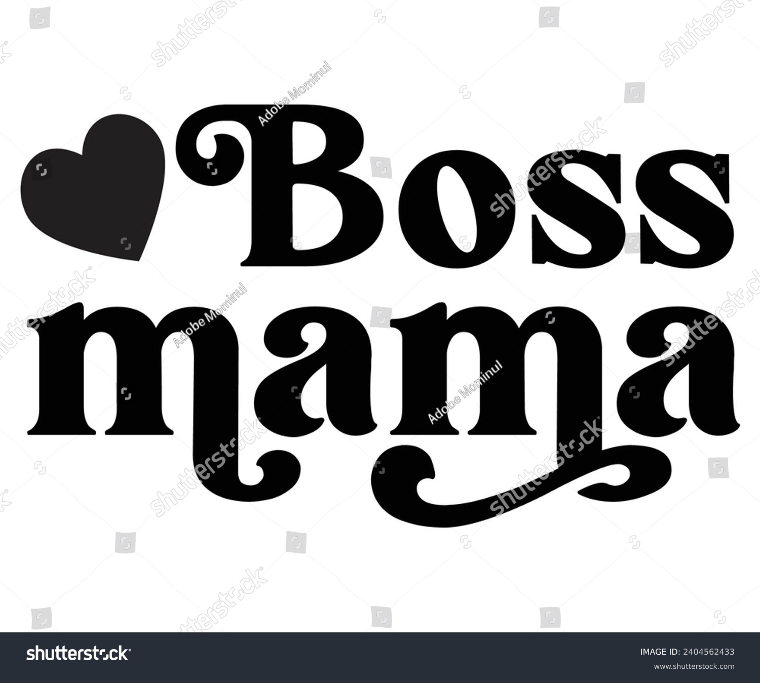 SVG of Boss Mama Svg,Happy Boss Day svg,Boss Saying Quotes,Boss Day T-shirt,Gift for Boss,Mother Day,Happy Bosses Day t-shirt,Girl Boss Shirt,Motivational Boss,Cut File,Circut And Silhouette,Commercial Use svg