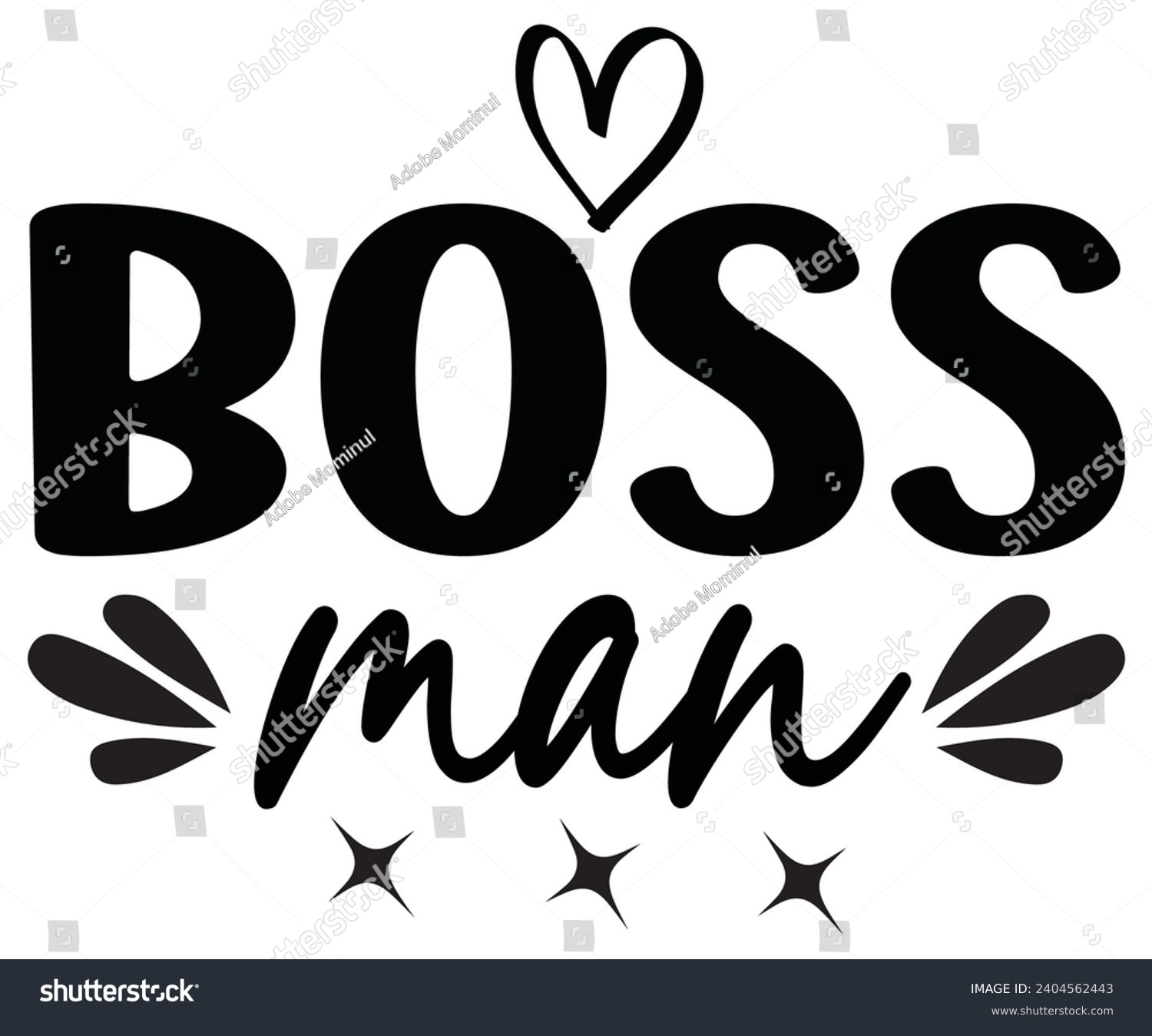 SVG of Boss Man Svg,Happy Boss Day svg,Boss Saying Quotes,Boss Day T-shirt,Gift for Boss,Great Jobs,Happy Bosses Day t-shirt,Girl Boss Shirt,Motivational Boss,Cut File,Circut And Silhouette,Commercial Use svg