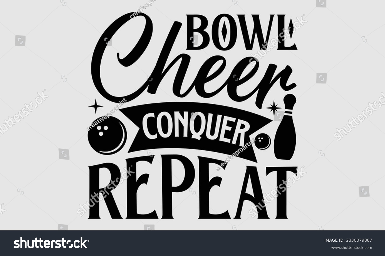 SVG of Bowl Cheer Conquer Repeat- Bowling t-shirt design, Handmade calligraphy vector Illustration for prints on SVG and bags, posters, greeting card template EPS svg