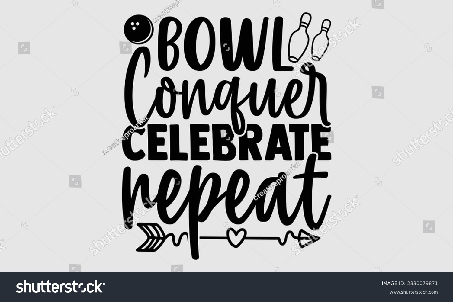 SVG of Bowl Conquer Celebrate Repeat- Bowling t-shirt design, Handmade calligraphy vector Illustration for prints on SVG and bags, posters, greeting card template EPS svg