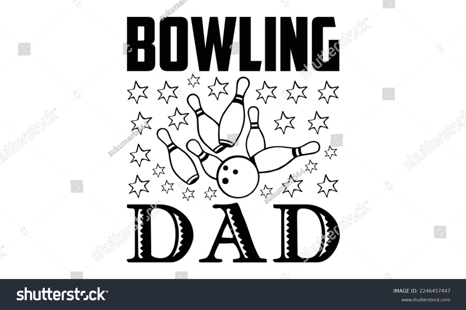 SVG of Bowling Dad - Bowling T-shirt Design, Illustration for prints on bags, posters, cards, mugs, svg for Cutting Machine, Silhouette Cameo, Hand drawn lettering phrase. svg