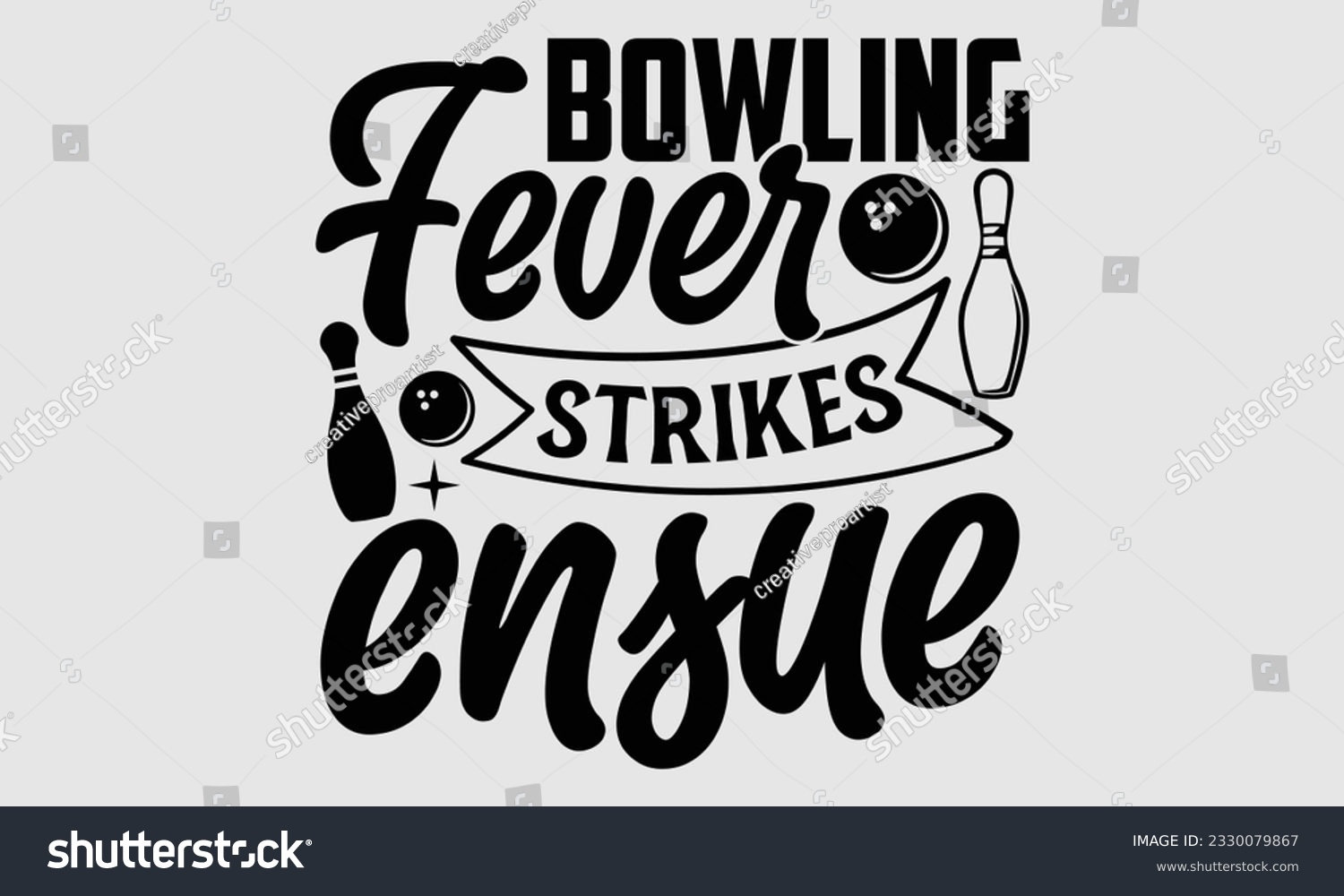 SVG of Bowling Fever Strikes Ensue- Bowling t-shirt design, Handmade calligraphy vector Illustration for prints on SVG and bags, posters, greeting card template EPS svg