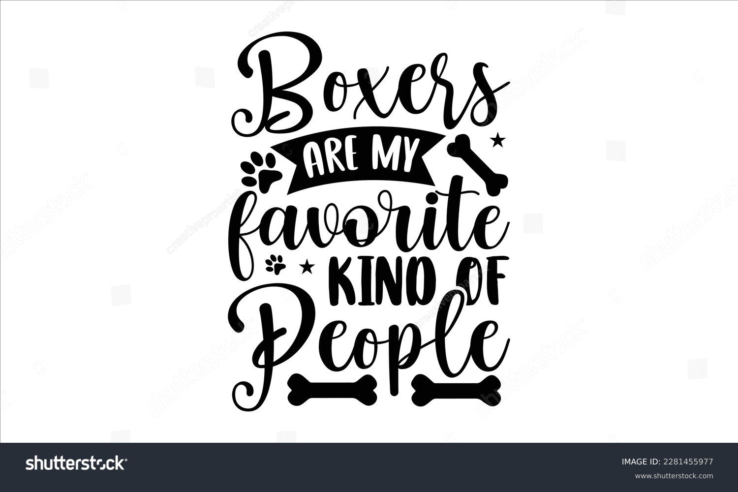 SVG of Boxers are my favorite kind of people- Boxer Dog T- shirt design, Hand drawn lettering phrase, for Cutting Machine, Silhouette Cameo, Cricut eps, svg Files for Cutting, EPS 10 svg