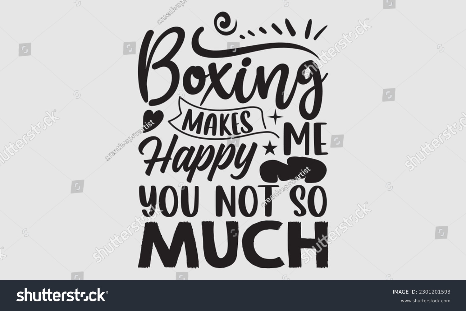 SVG of Boxing makes me happy you not so much- Boxing T- shirt design, Hand drawn lettering phrase, Handmade calligraphy vector illustration Template, eps, SVG Files for Cutting svg