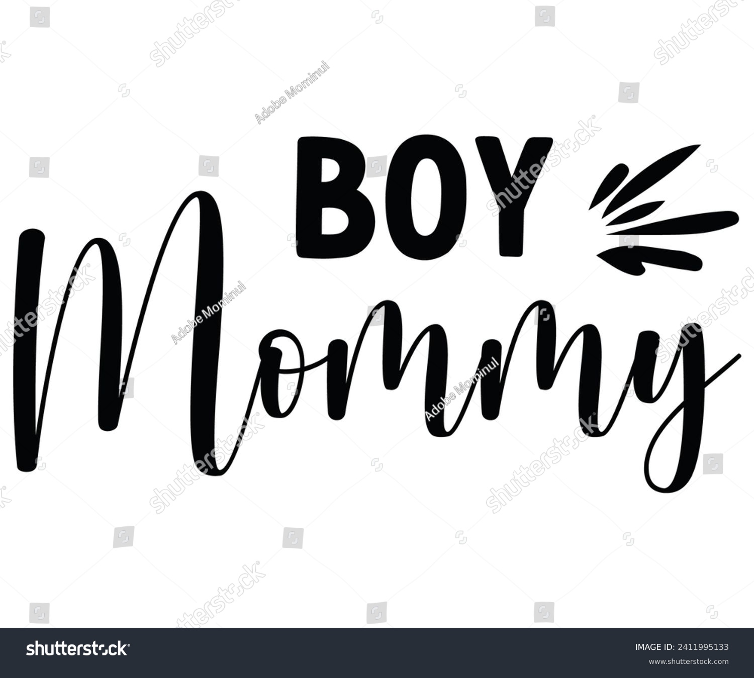 SVG of Boy Mommy Svg,Svg,Mothers Day Svg,Mom Quotes Svg,Typography,Funny Mom Svg,Gift For Mom Svg,Mom life Svg,Mama Svg,Mommy T-shirt Design,Svg Cut File,Dog Mom deisn,Commercial use,New Mom gift, svg