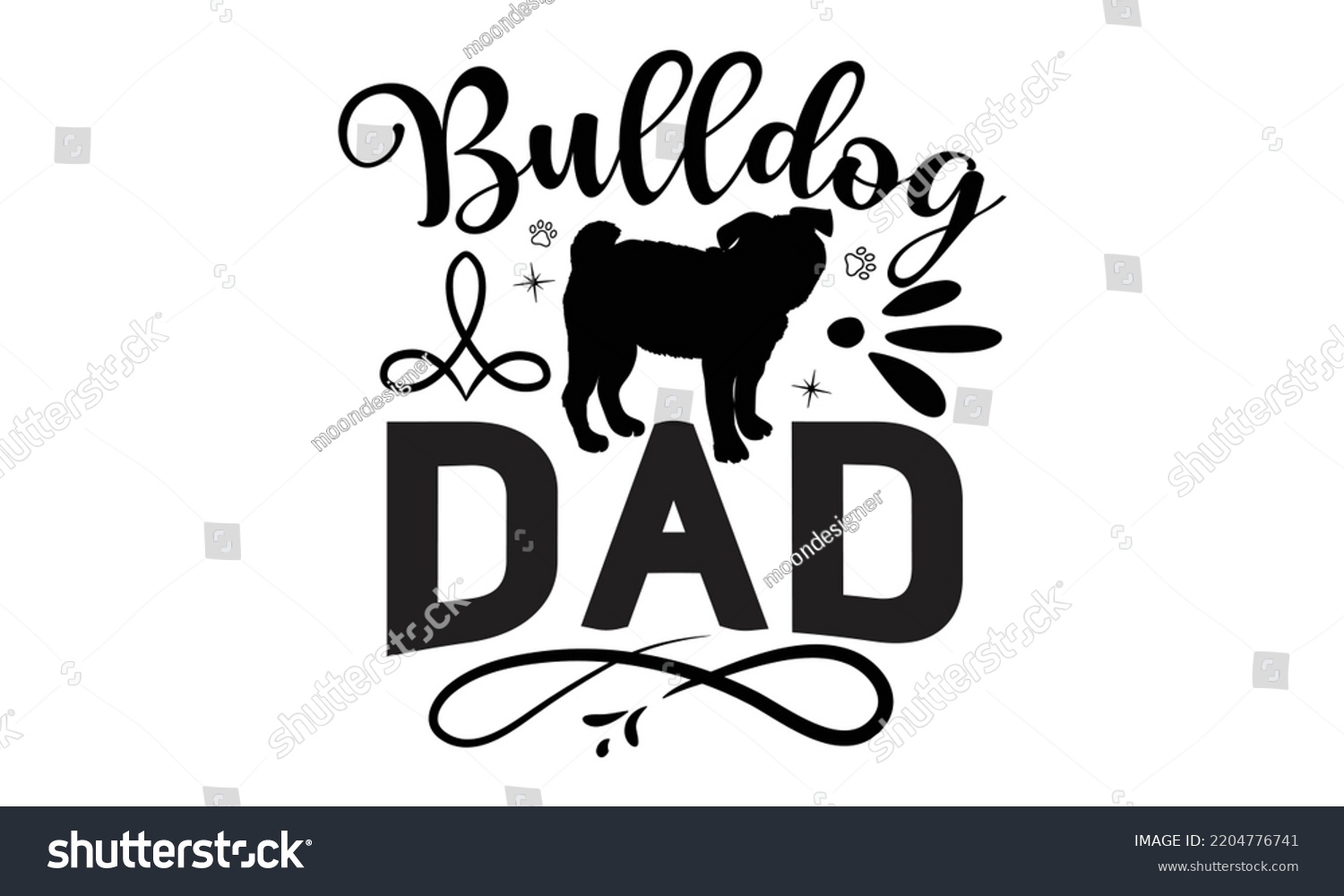 SVG of Bulldog dad - Bullodog T-shirt and SVG Design,  Dog lover t shirt design gift for women, typography design, can you download this Design, svg Files for Cutting and Silhouette EPS, 10 svg