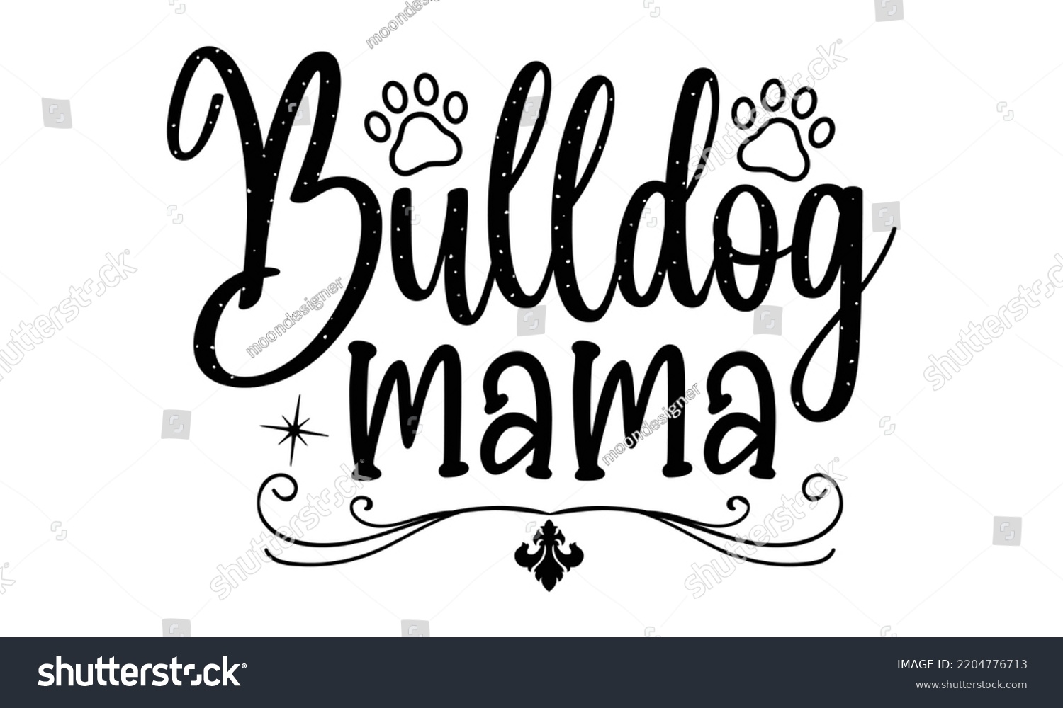 SVG of Bulldog mama - Bullodog T-shirt and SVG Design,  Dog lover t shirt design gift for women, typography design, can you download this Design, svg Files for Cutting and Silhouette EPS, 10 svg