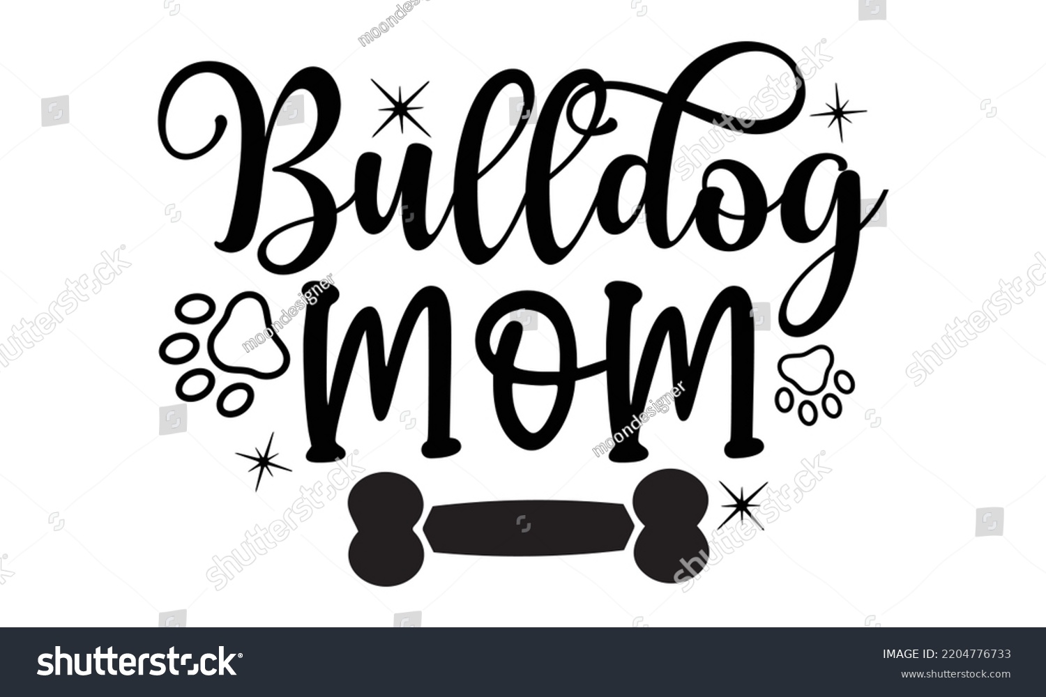 SVG of Bulldog mom - Bullodog T-shirt and SVG Design,  Dog lover t shirt design gift for women, typography design, can you download this Design, svg Files for Cutting and Silhouette EPS, 10 svg