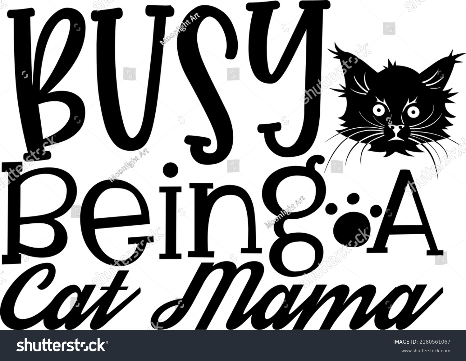 SVG of Busy Being A Cat Mama SVG Cut File, Commercial use, Instant download, printable vector clip art, Cat Mom cut file, pet mom shirt print svg