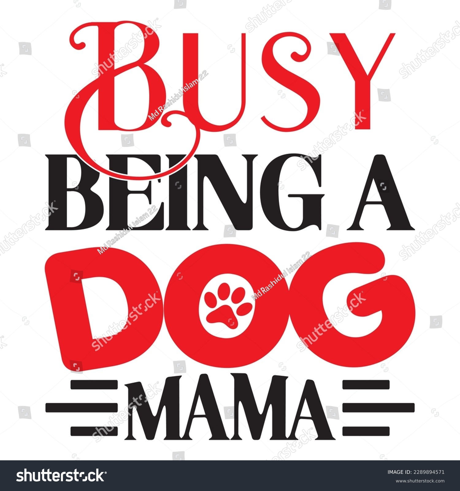 SVG of Busy Being A Dog Mama SVG Design Vector File. svg