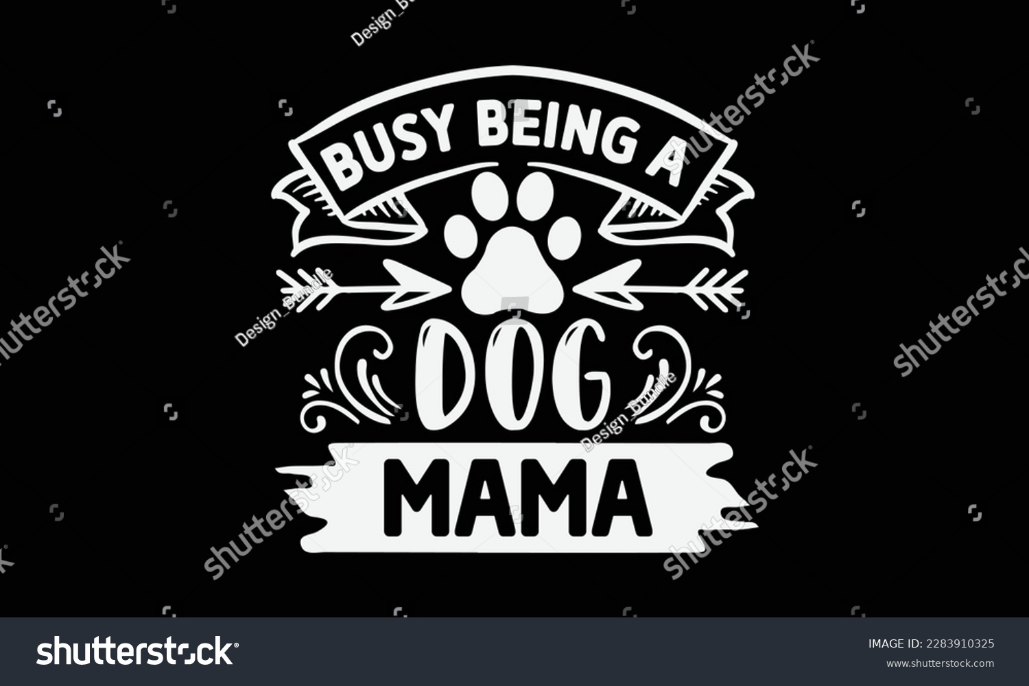 SVG of Busy being a dog mama svg ,Dog svg Design, Dog T-Shirt Design svg