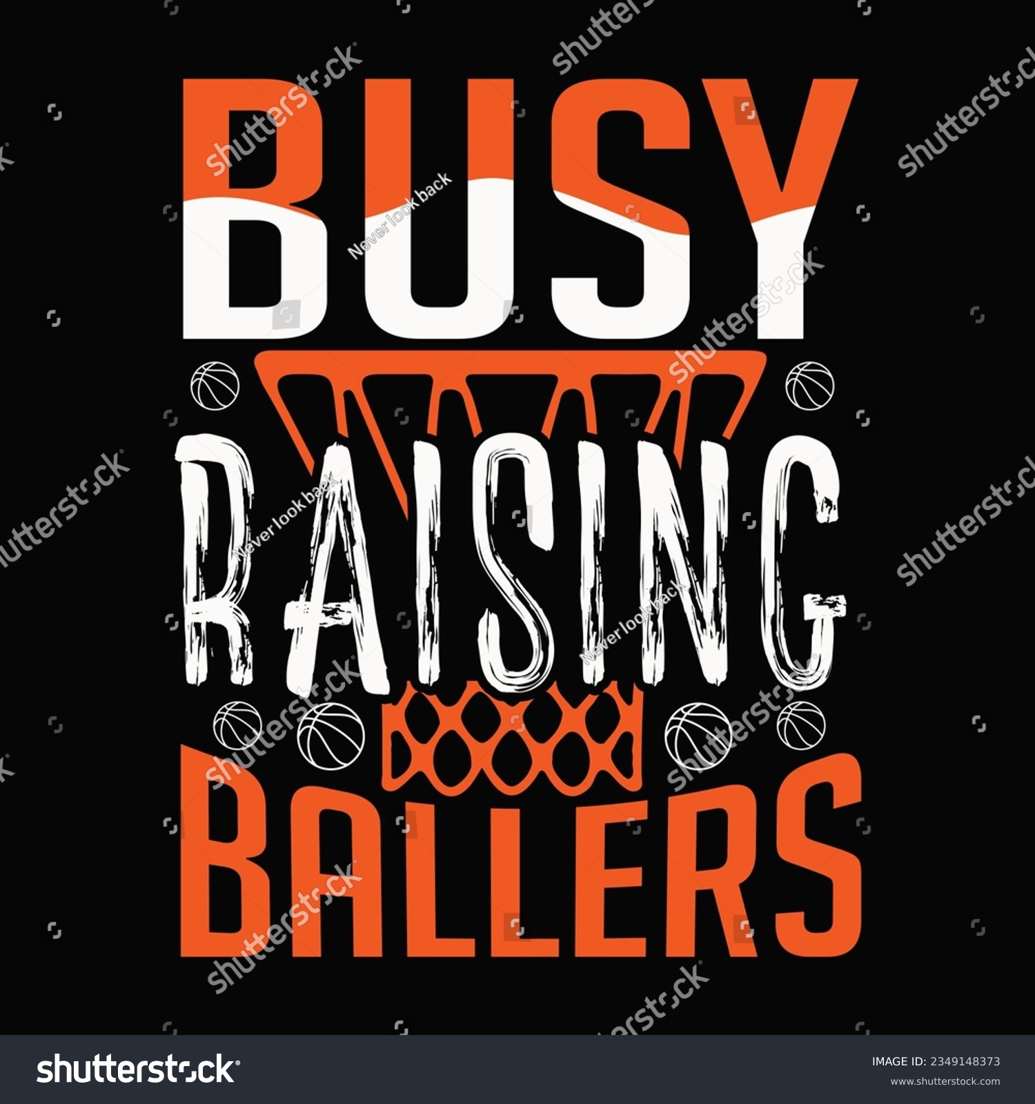 SVG of busy raising ballers ,Basketball SVG t-shirt design ,basketball T Shirt Design SVG Graphic svg