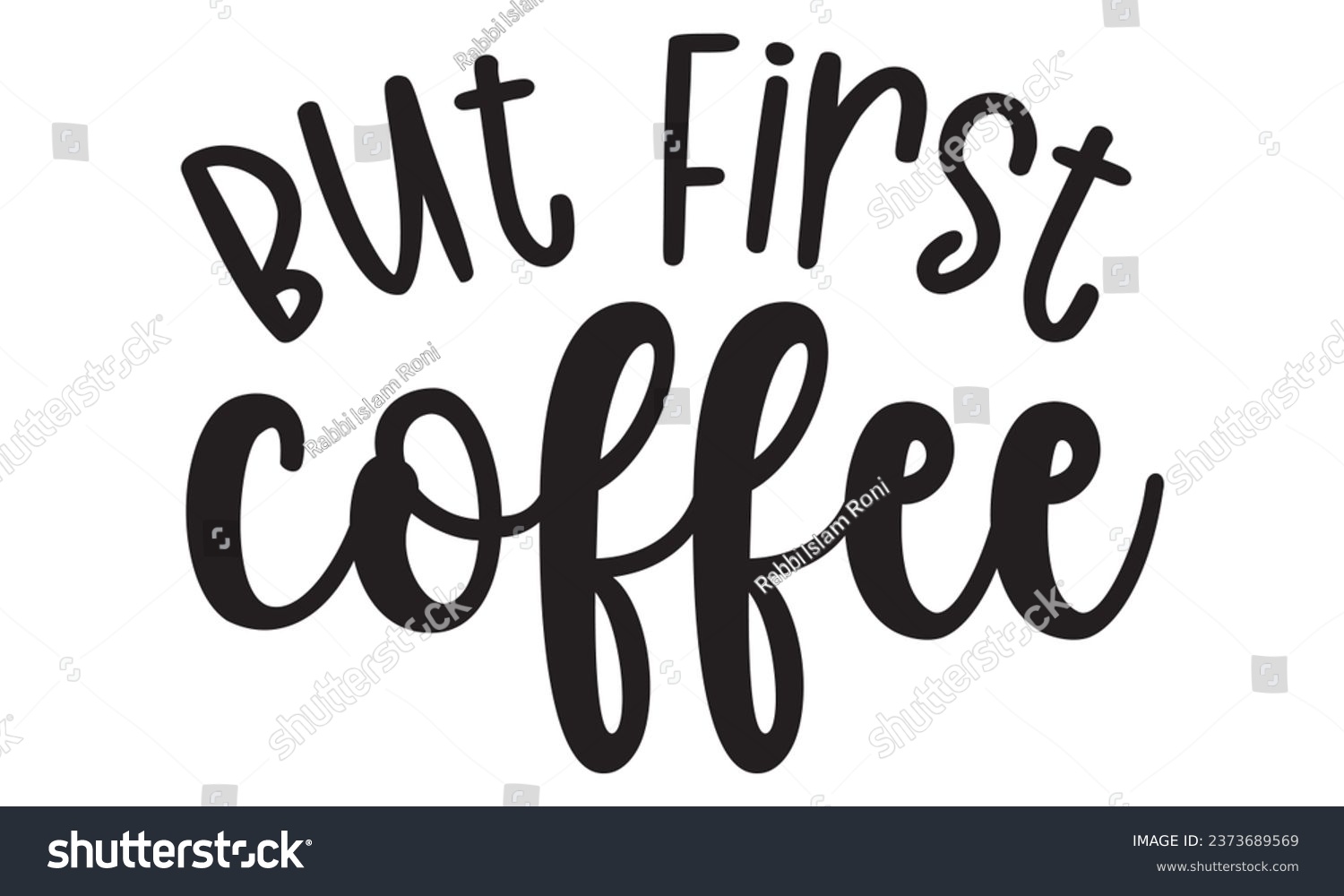 SVG of But first coffee, New Coffee Quotes Design Template Vector file. svg