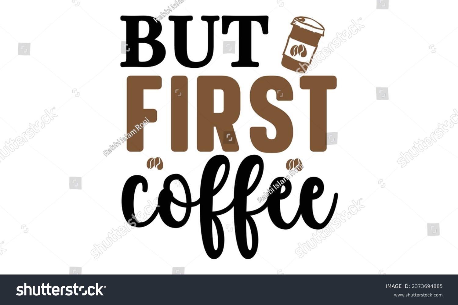 SVG of But First Coffee, New Coffee Quotes Design Template Vector file. svg