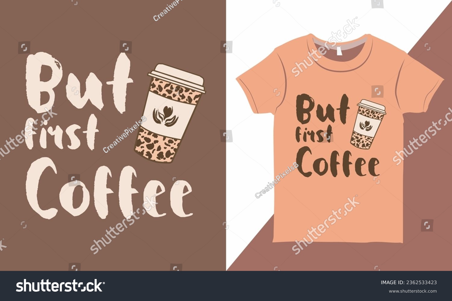 SVG of But First Coffee Quotes Shirt Design Template, T-shirt with Coffee Cup Vector svg