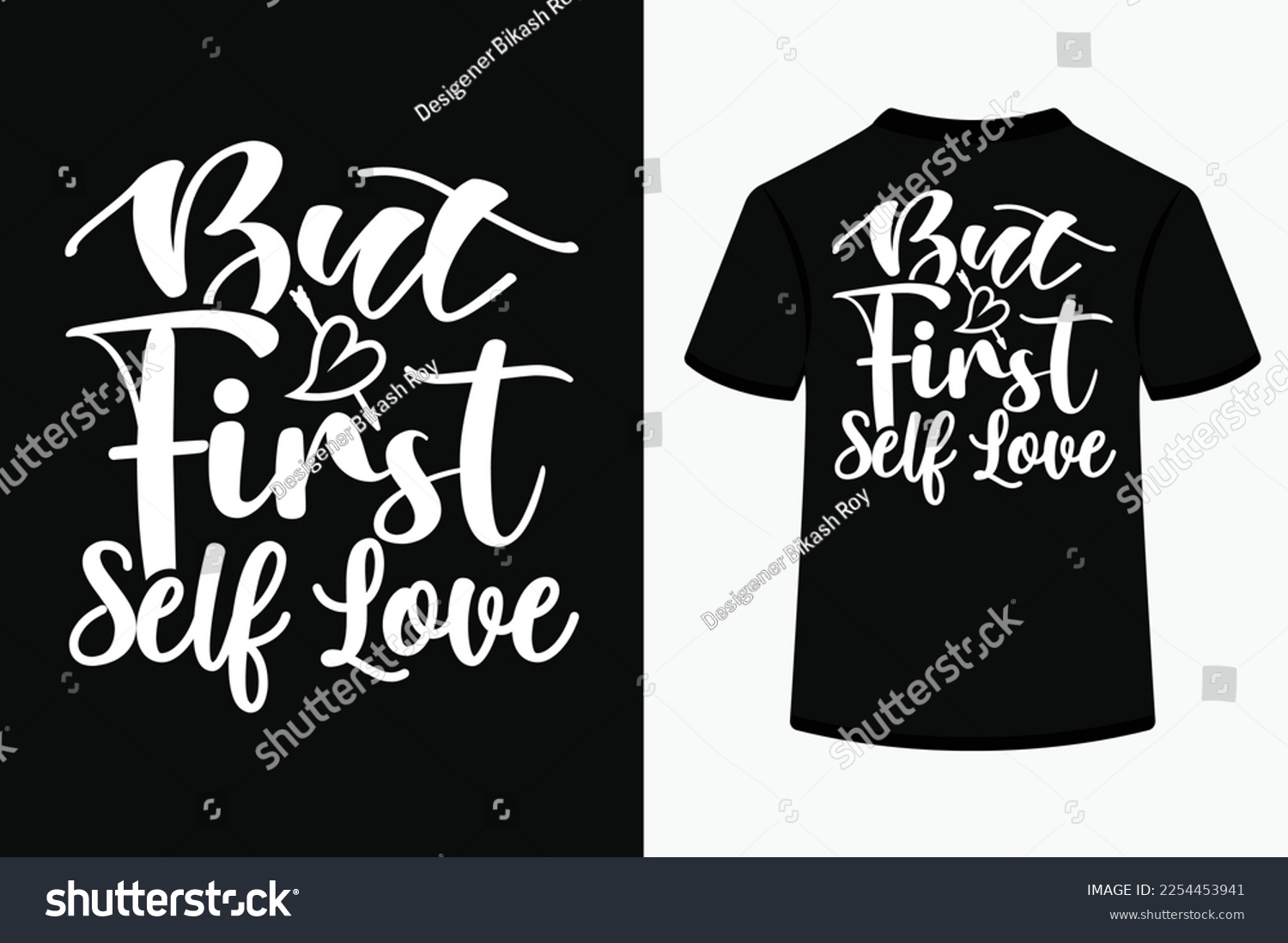 SVG of But First Self Love SVG Tshirt Design Specially for valentine Day.This is a an Editable And Printable High Quality Vector File. svg