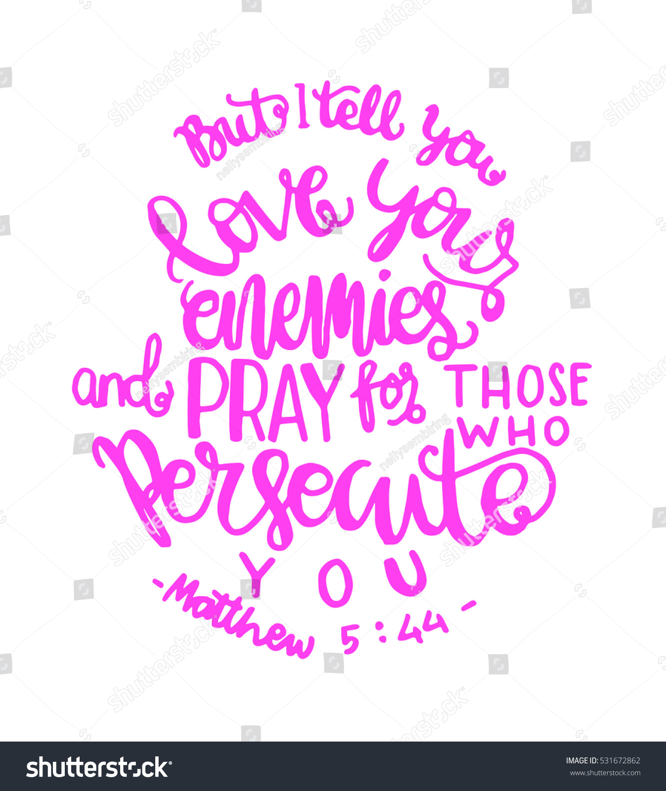 but i tell you love your enemies and pray for those who persecute you