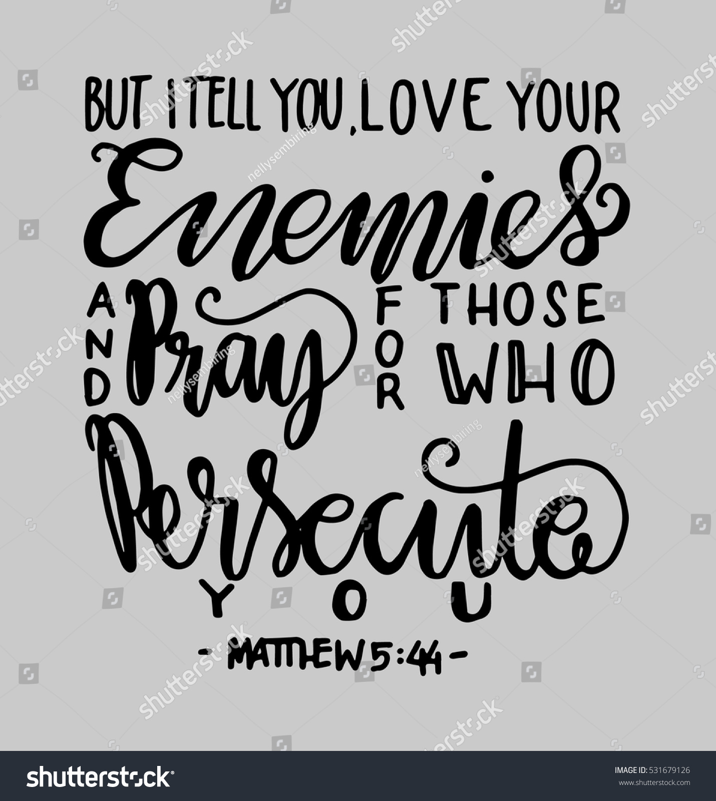 but i tell you love your enemies and pray for those who persecute you