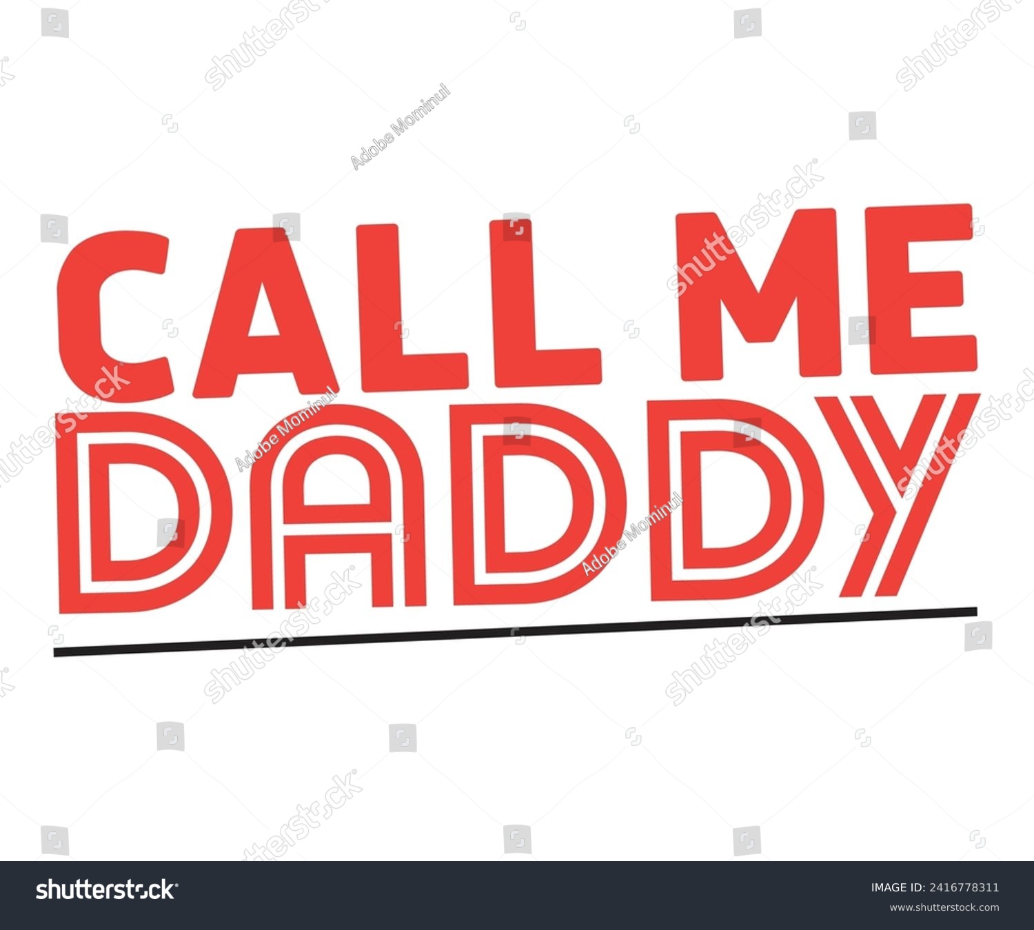 SVG of Call Me Daddy Svg,Father's Day Svg,Papa svg,Grandpa Svg,Father's Day Saying Qoutes,Dad Svg,Funny Father, Gift For Dad Svg,Daddy Svg,Family Svg,T shirt Design,Svg Cut File,Typography svg