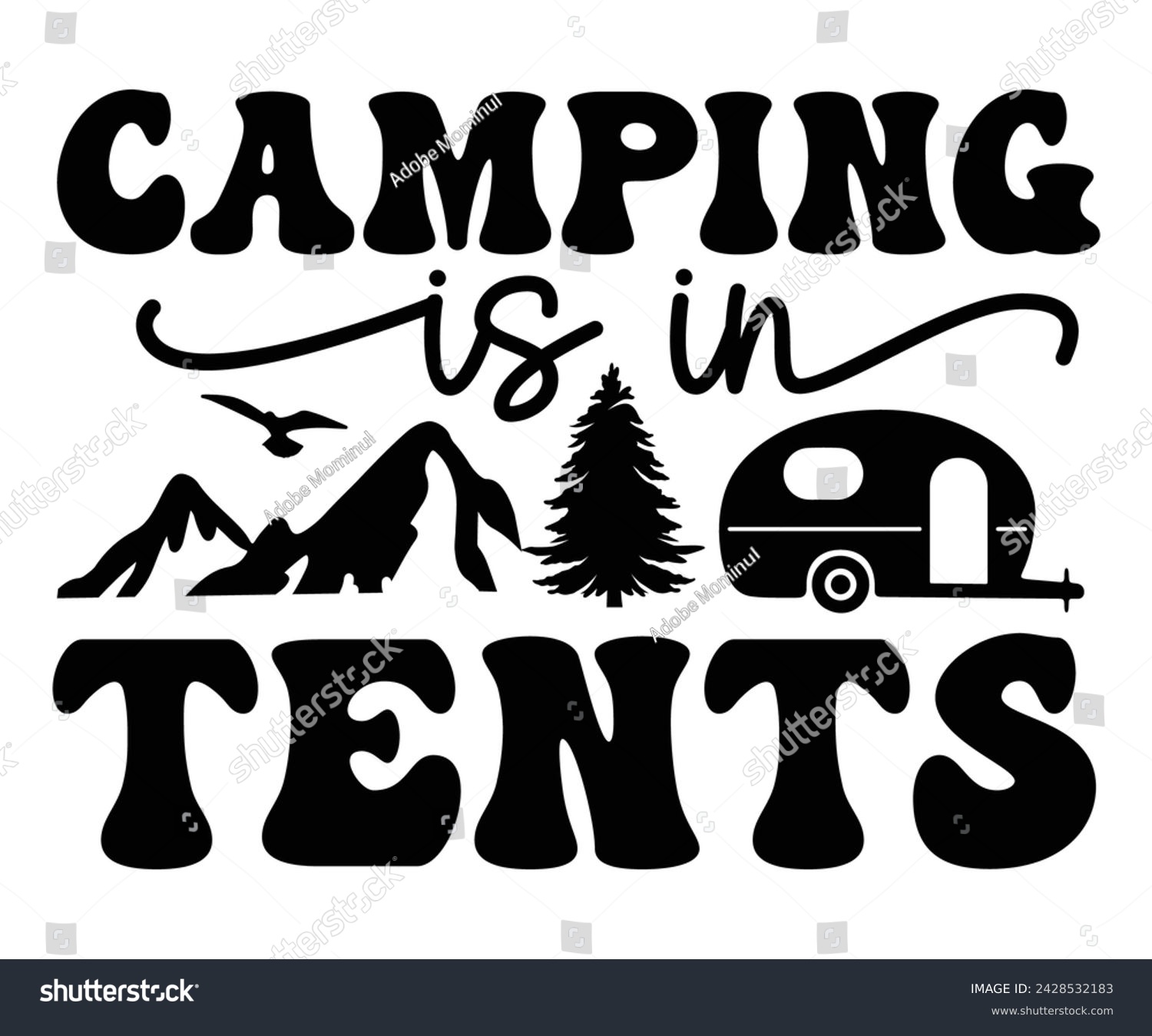 SVG of Camping Is In Tents Svg,Happy Camper Svg,Camping Svg,Adventure Svg,Hiking Svg,Camp Saying,Camp Life Svg,Svg Cut Files, Png,Mountain T-shirt,Instant Download svg