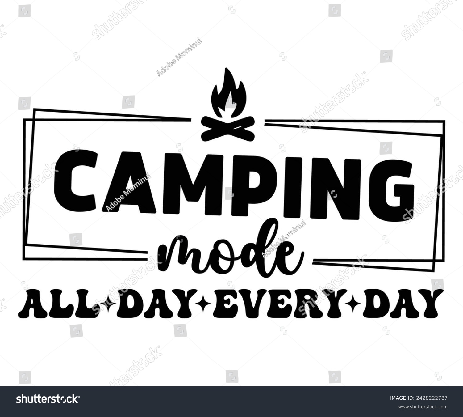 SVG of Camping mode All Day Every Day Svg,Happy Camper Svg,Camping Svg,Adventure Svg,Hiking Svg,Camp Saying,Camp Life Svg,Svg Cut Files, Png,Mountain T-shirt,Instant Download
 svg