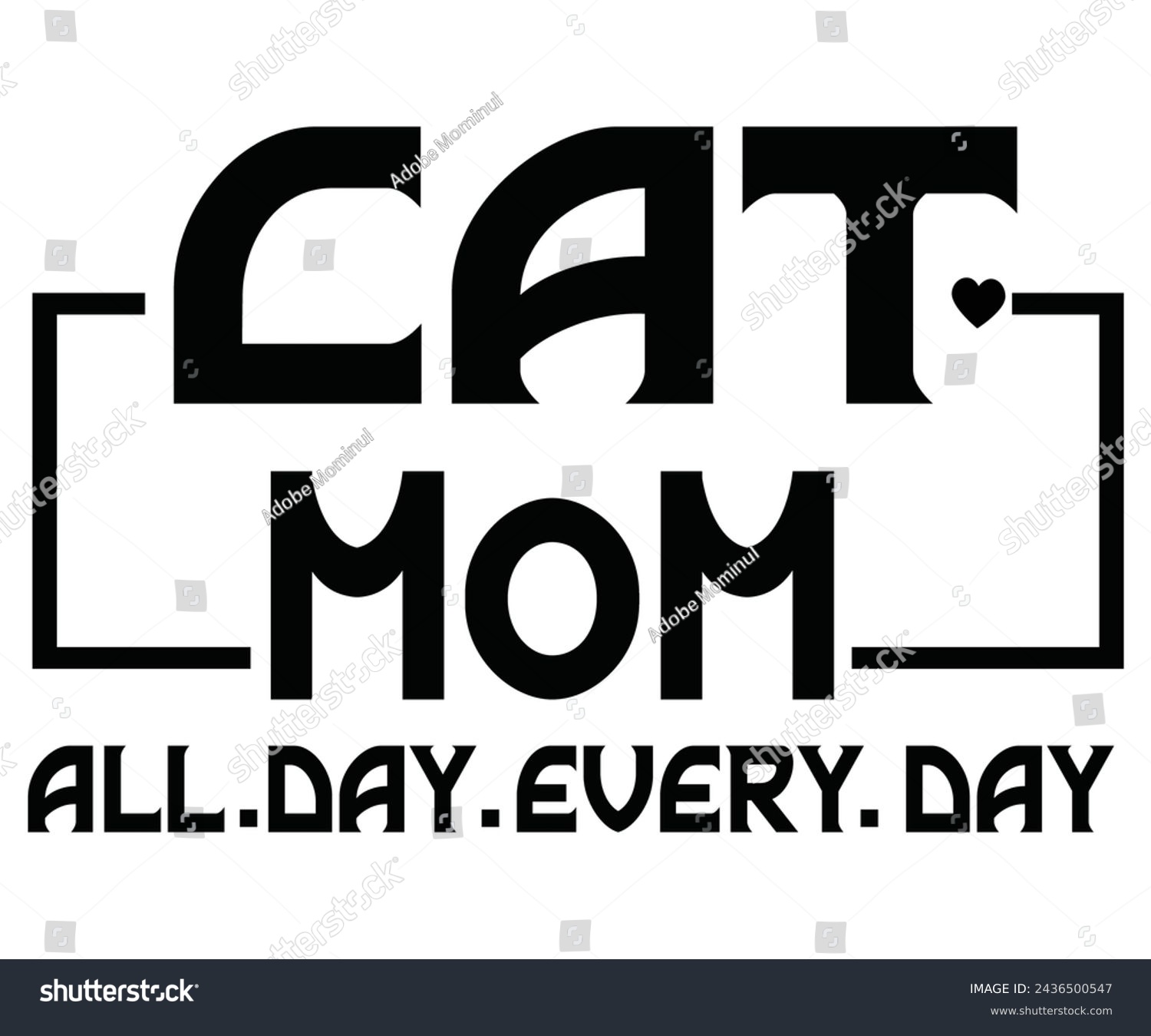 SVG of Cat Mom All Day Every Day T-shirt Design,Mother's Day Svg,Mom Svg,Cut File svg