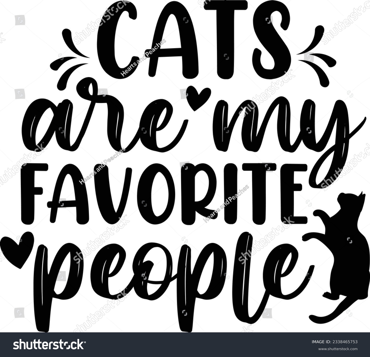 SVG of Cats are my favorite people, Funny Cat SVG Design, SVG File, SVG Cut File, T-shirt design, Tshirt design svg
