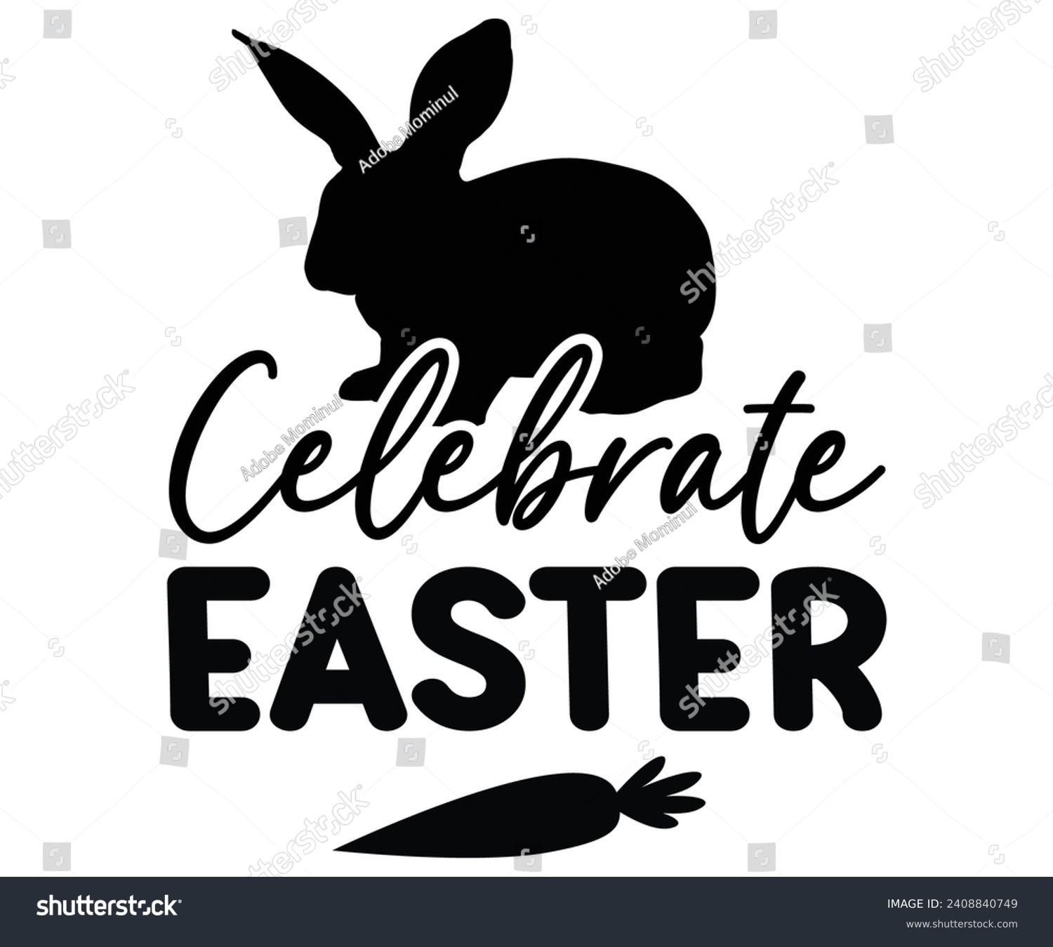 SVG of Celebrate Easter Svg,Happy Easter Svg,Png,Bunny Svg,Retro Easter Svg,Easter Quotes,Spring Svg,Easter Shirt Svg,Easter Gift Svg,Funny Easter Svg,Bunny Day, Egg for Kids,Cut Files,Cricut, svg