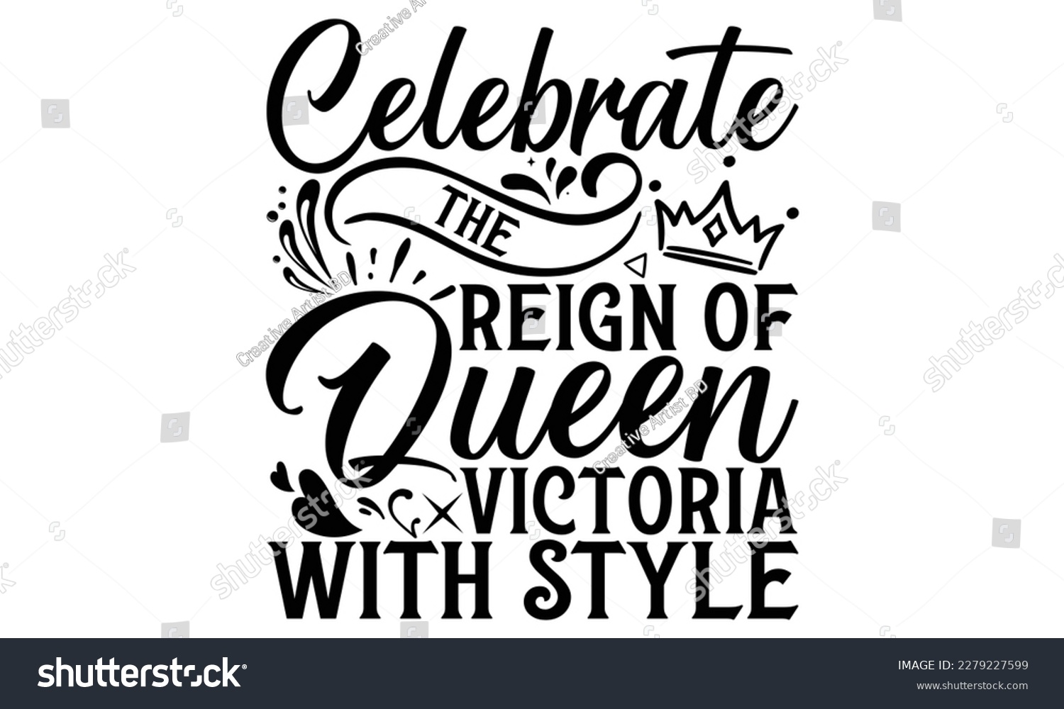 SVG of Celebrate The Reign Of Queen Victoria With Style - Victoria Day T Shirt Design, Hand lettering illustration for your design, svg cut file, svg file, Modern, simple, lettering. svg