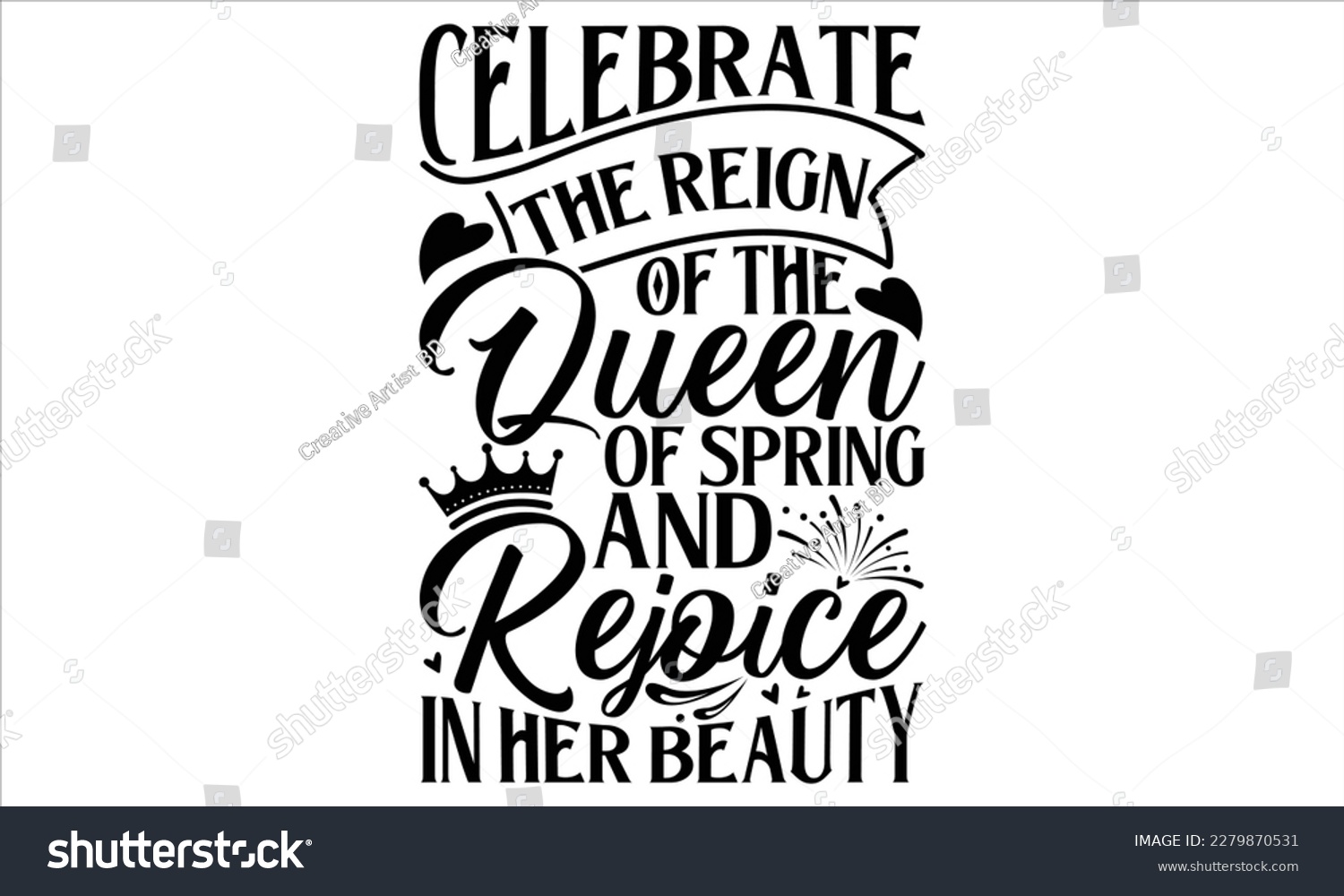 SVG of Celebrate The Reign Of The Queen Of Spring And Rejoice In Her Beauty- Victoria Day T Shirt Design, Vintage style, used for poster svg cut file, svg file, poster, banner, flyer and mug. svg