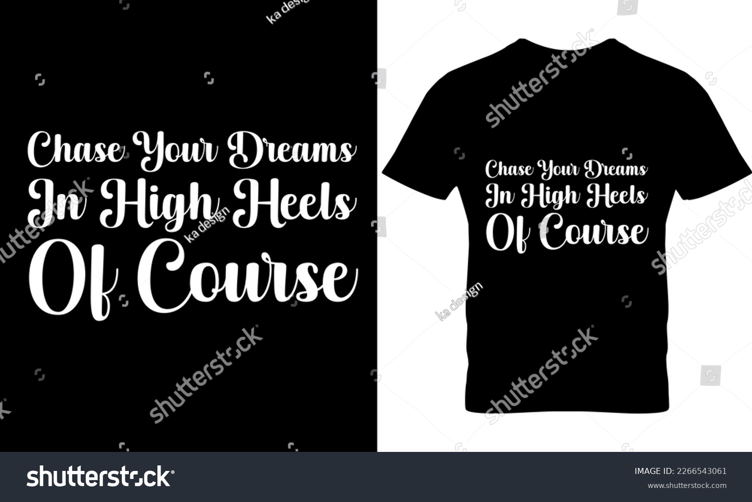 SVG of Chase Your Dreams In High Heels Of Course, Graphic, illustration, vector, typography, motivational, inspiration, inspiration t-shirt design, Typography t-shirt design, motivational t-shirt design, svg