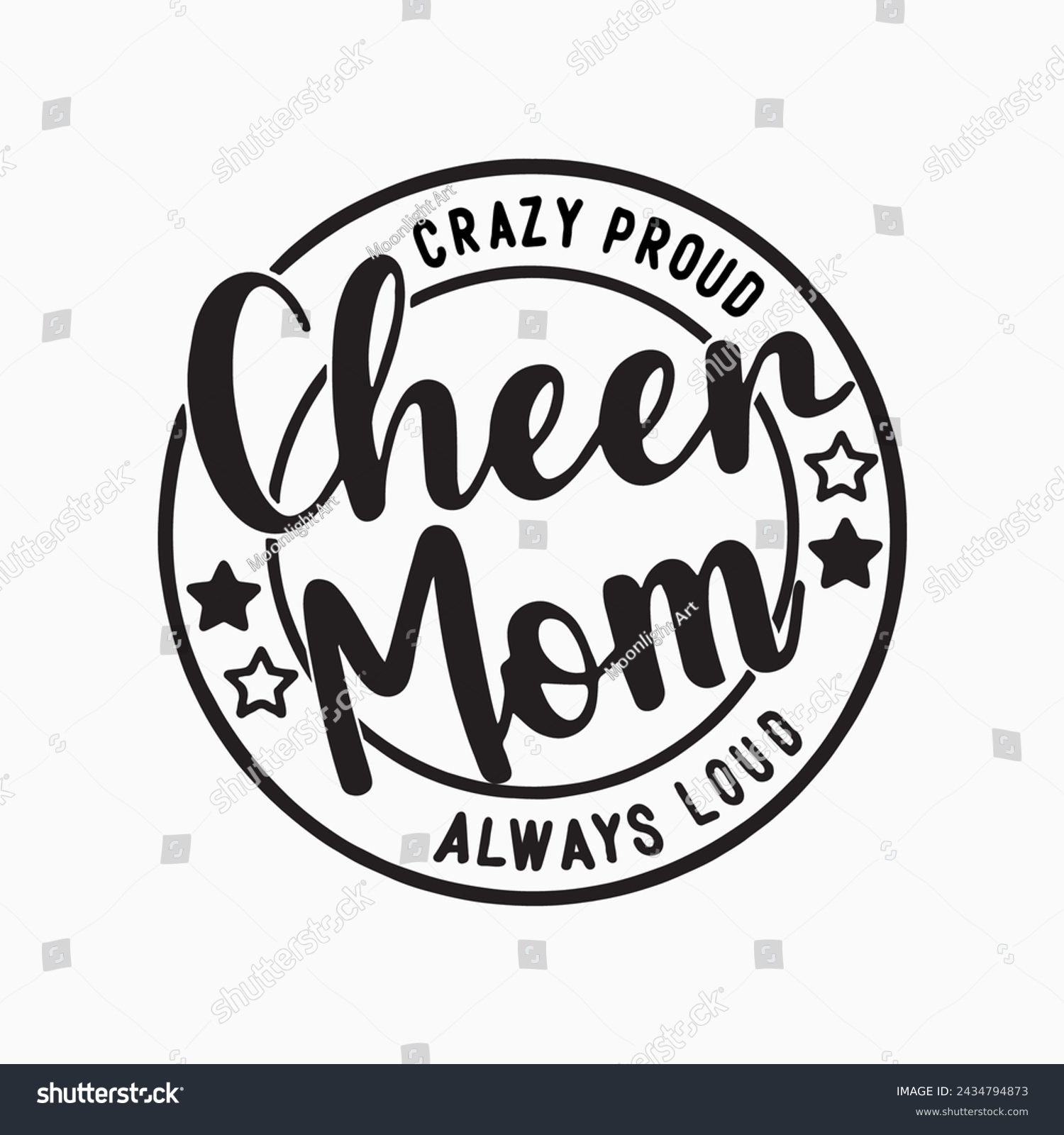 SVG of Cheer Mom, Cheer Mama, Cheer, Crazy Proud Always Loud, Mom Shirt, Gift for Mom, Sport Mom, Mothers Day, Mama, Vector Files for Cricut svg