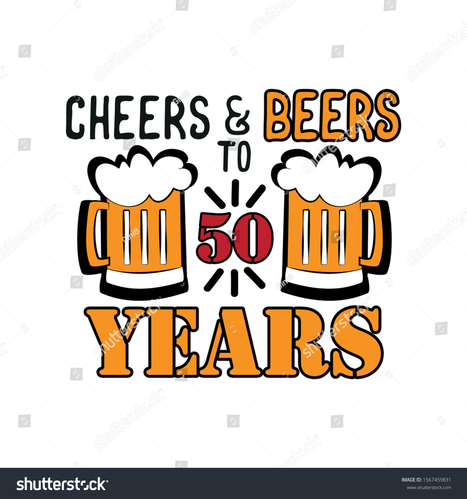 SVG of Cheers and Beers to 50 years- funny birthday text, with beer mug. Good for greeting card and  t-shirt print, flyer, poster design, mug. svg