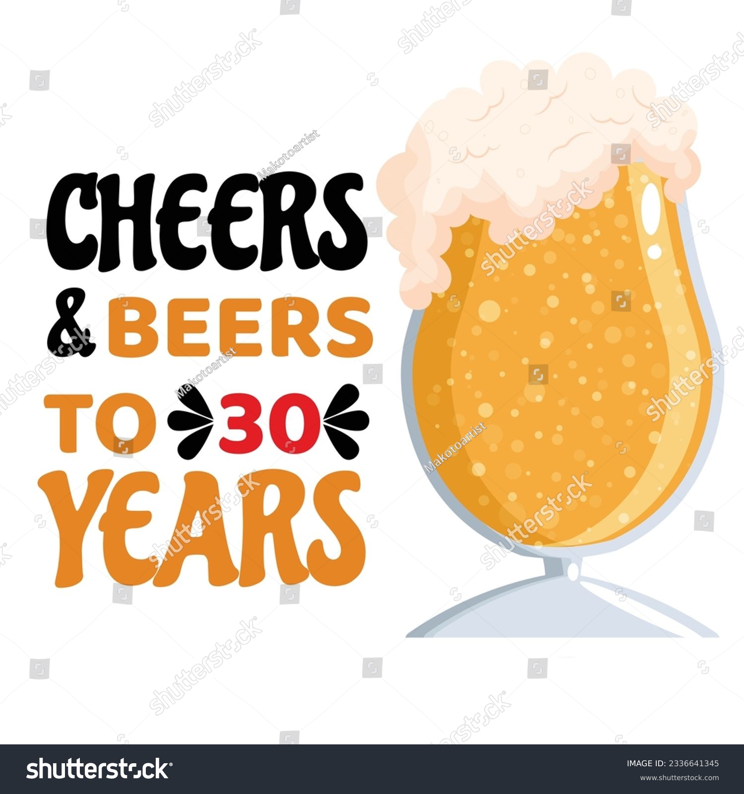 SVG of Cheers and Beers to 30 years- funny birthday text, with beer mug. Good for greeting card and t-shirt print, flyer, poster design, mug. svg