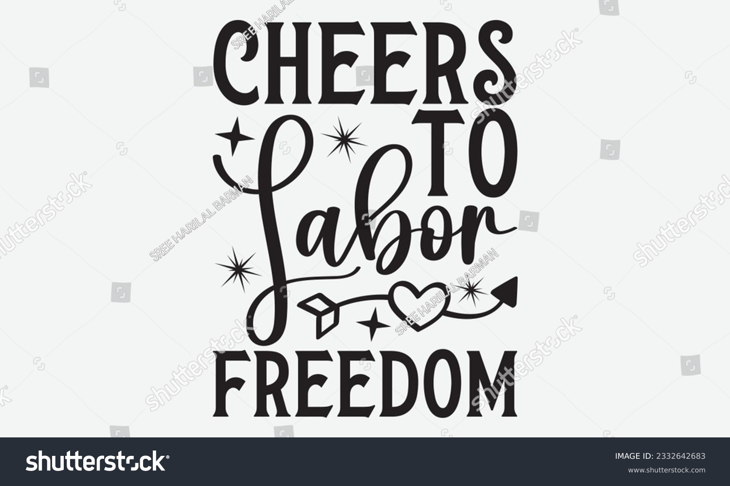 SVG of Cheers to Labor Freedom - Labor svg typography t-shirt design. celebration in calligraphy text or font Labor in the Middle East. Greeting cards, templates, and mugs. EPS 10. svg