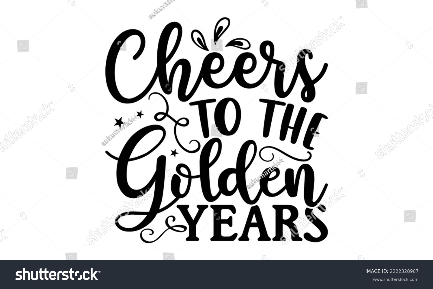 SVG of Cheers To The Golden Years - Retirement t-shirt design, Hand drawn lettering phrase, Calligraphy graphic design, eps, svg Files for Cutting svg