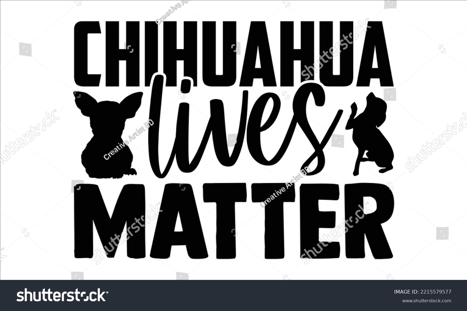 SVG of Chihuahua Lives Matter - Chihuahua T shirt Design, Modern calligraphy, Cut Files for Cricut Svg, Illustration for prints on bags, posters svg