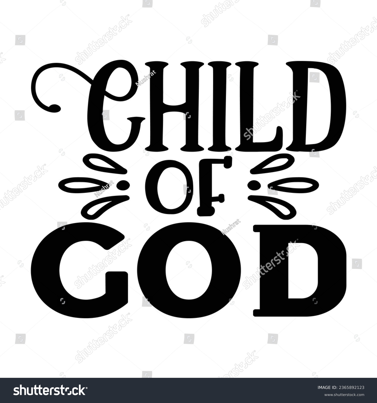 SVG of Child of God, Christian quotes  cut files Design, Christian quotes t shirt designs Template svg