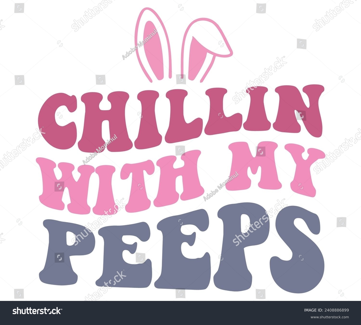 SVG of Chillin With My Peeps Svg,Retro,Happy Easter Svg,Png,Bunny Svg,Retro Easter Svg,Easter Quotes,Spring Svg,Easter Shirt Svg,Easter Gift Svg,Funny Easter Svg,Bunny Day, Egg for Kids,Cut Files,Cricut, svg