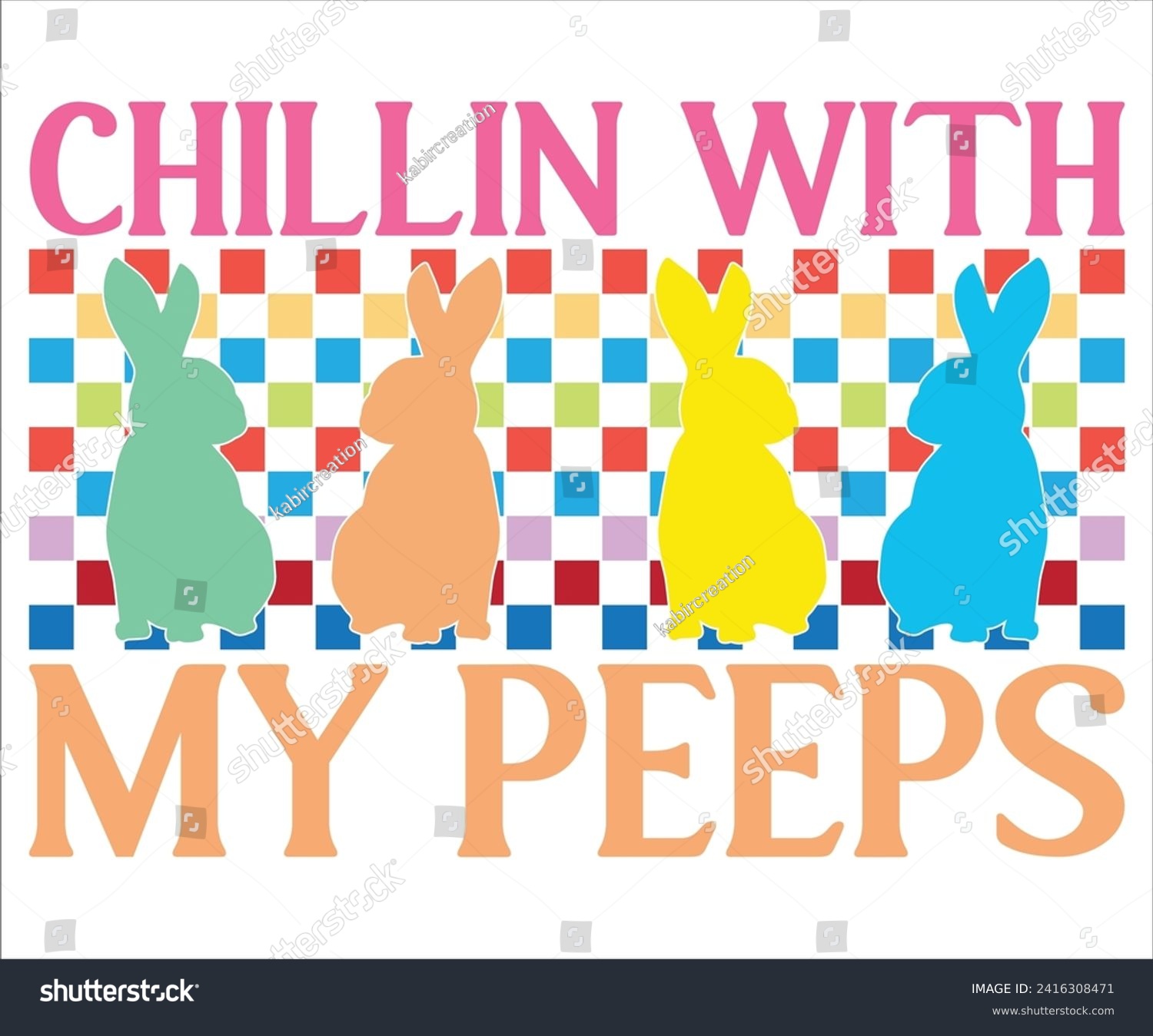 SVG of Chillin With My Peeps T-shirt, Happy Easter T-shirt, Easter Saying,Spring SVG,Bunny and spring T-shirt, Easter Quotes svg,Easter shirt, Easter Funny Quotes, Cut File for Cricut svg