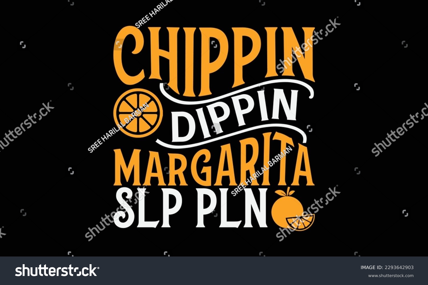 SVG of Chippin dippin margarita slp pln - Summer Svg typography t-shirt design, Hand drawn lettering phrase, Greeting cards, templates, mugs, templates, brochures, posters, labels, stickers, eps 10. svg