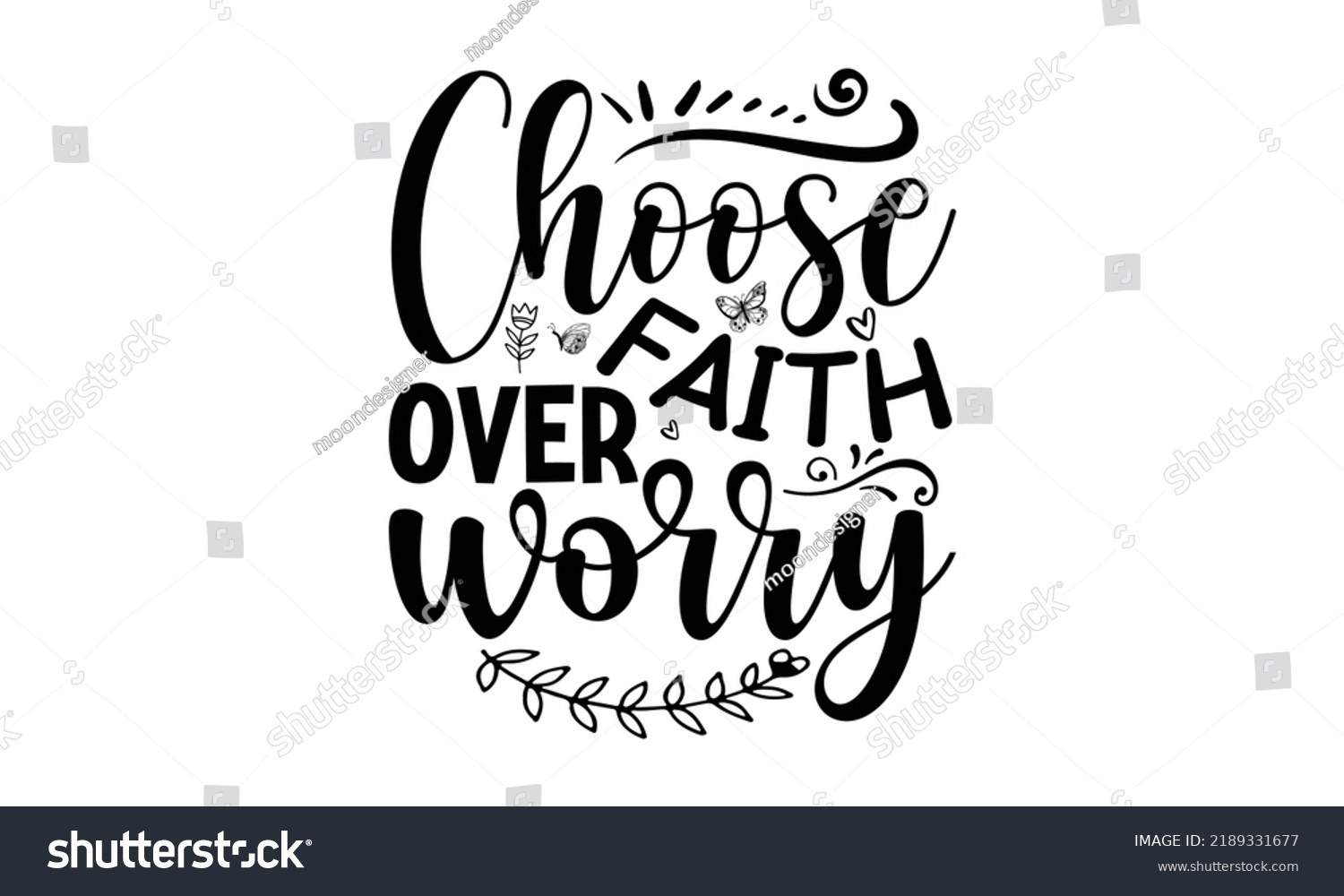 SVG of choose faith over worry-Happy butterfly t shirt design, Inspirational Lettering Quotes for Poster, Hand drawn lettering phrase, Calligraphy graphic design, SVG Files for Cutting Circuit and Silhouette svg