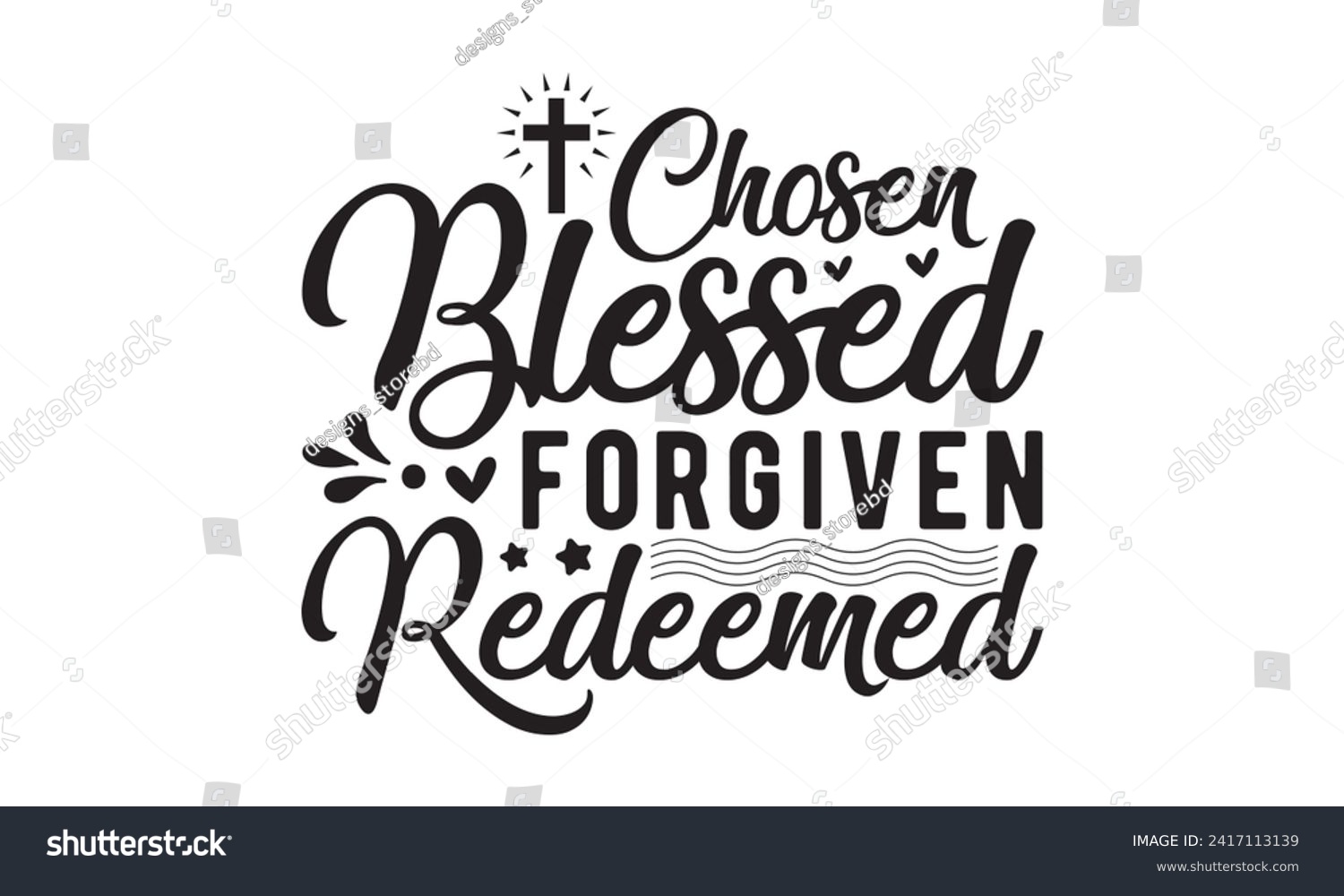 SVG of Chosen blessed forgiven redeemed,christian,jesus,Jesus Christian t-shirt design Bundle,Retro christian,funny christian,Printable Vector Illustration,Holiday,Cut Files Cricut,Silhouette,png svg