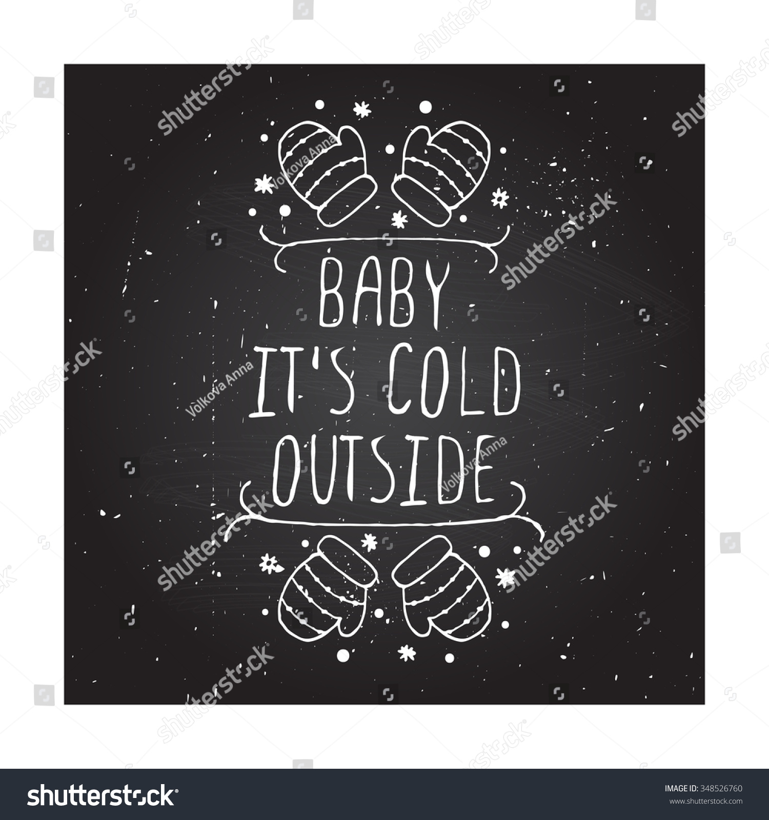 Christmas handdrawn greeting card with text on chalkboard background Baby its cold outside Chalkboard