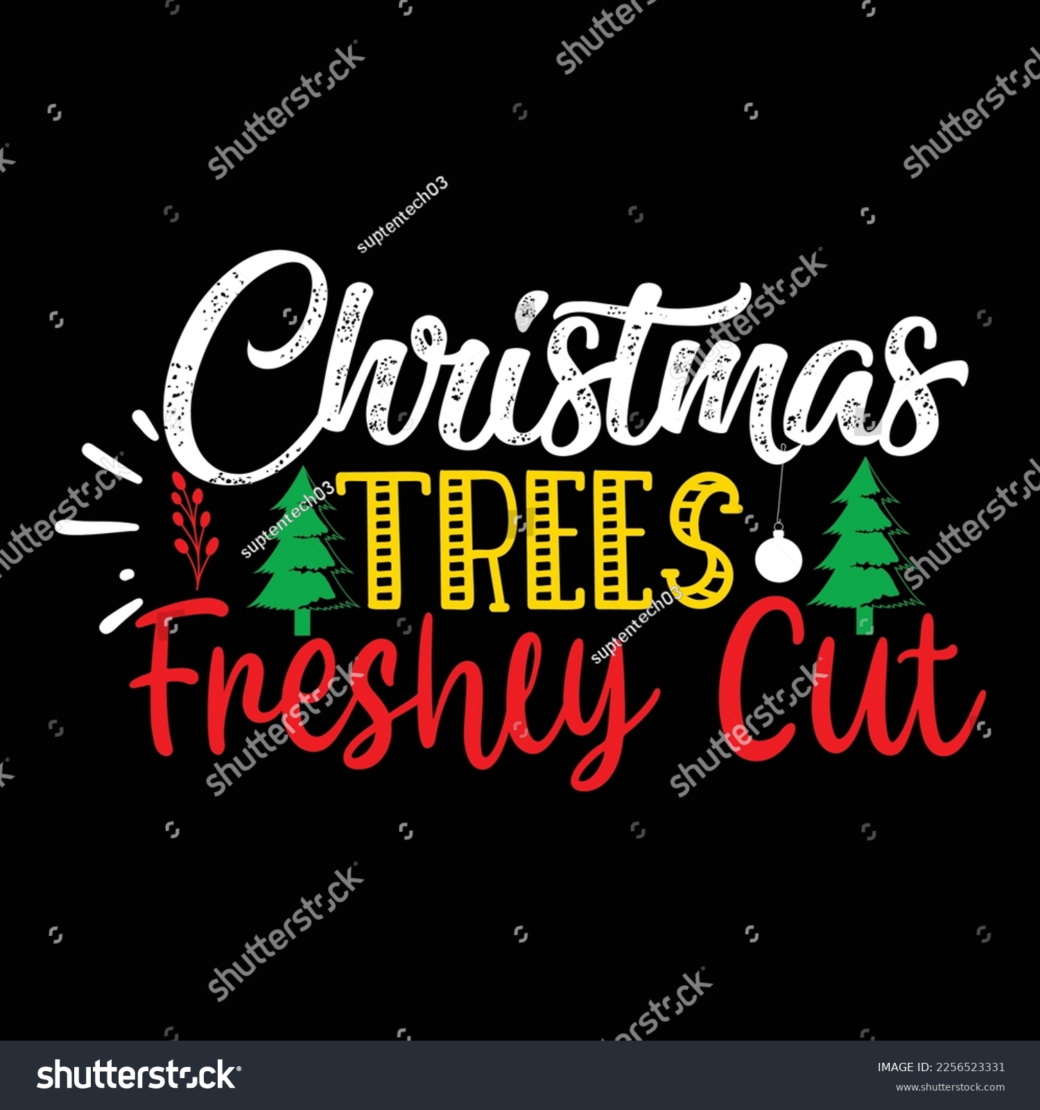 SVG of Christmas Trees Freshly Cut, Merry Christmas shirts Print Template, Xmas Ugly Snow Santa Clouse New Year Holiday Candy Santa Hat vector illustration for Christmas hand lettered svg