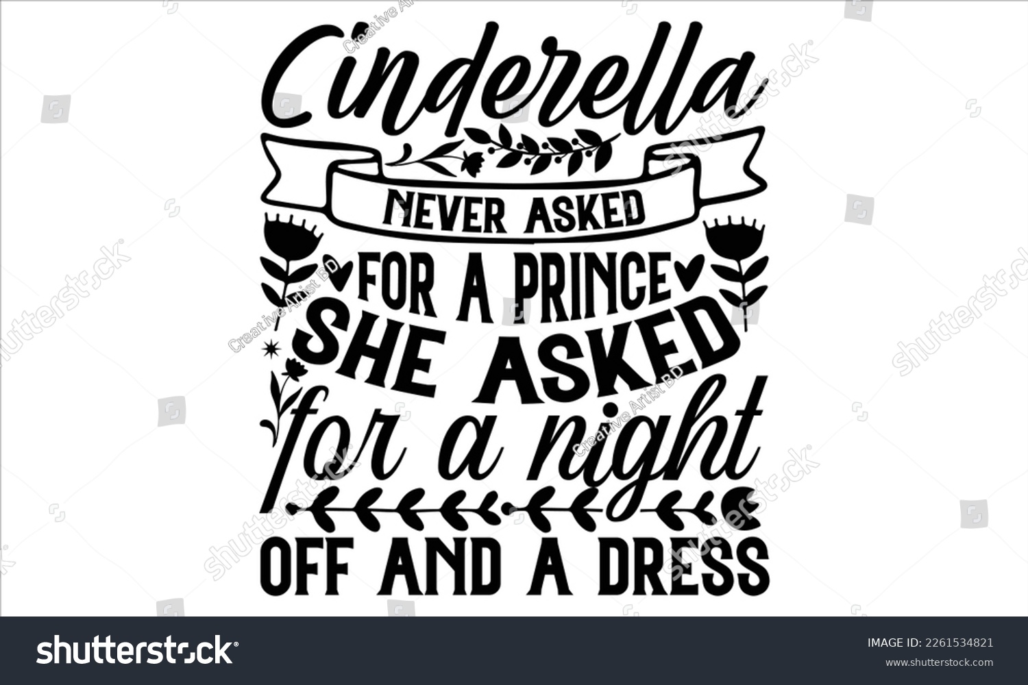 SVG of Cinderella Never Asked For A Prince She Asked For A Night Off And A Dress - Women's Day T shirt Design,  svg files for Cutting, bag, cups, card, prints and posters svg