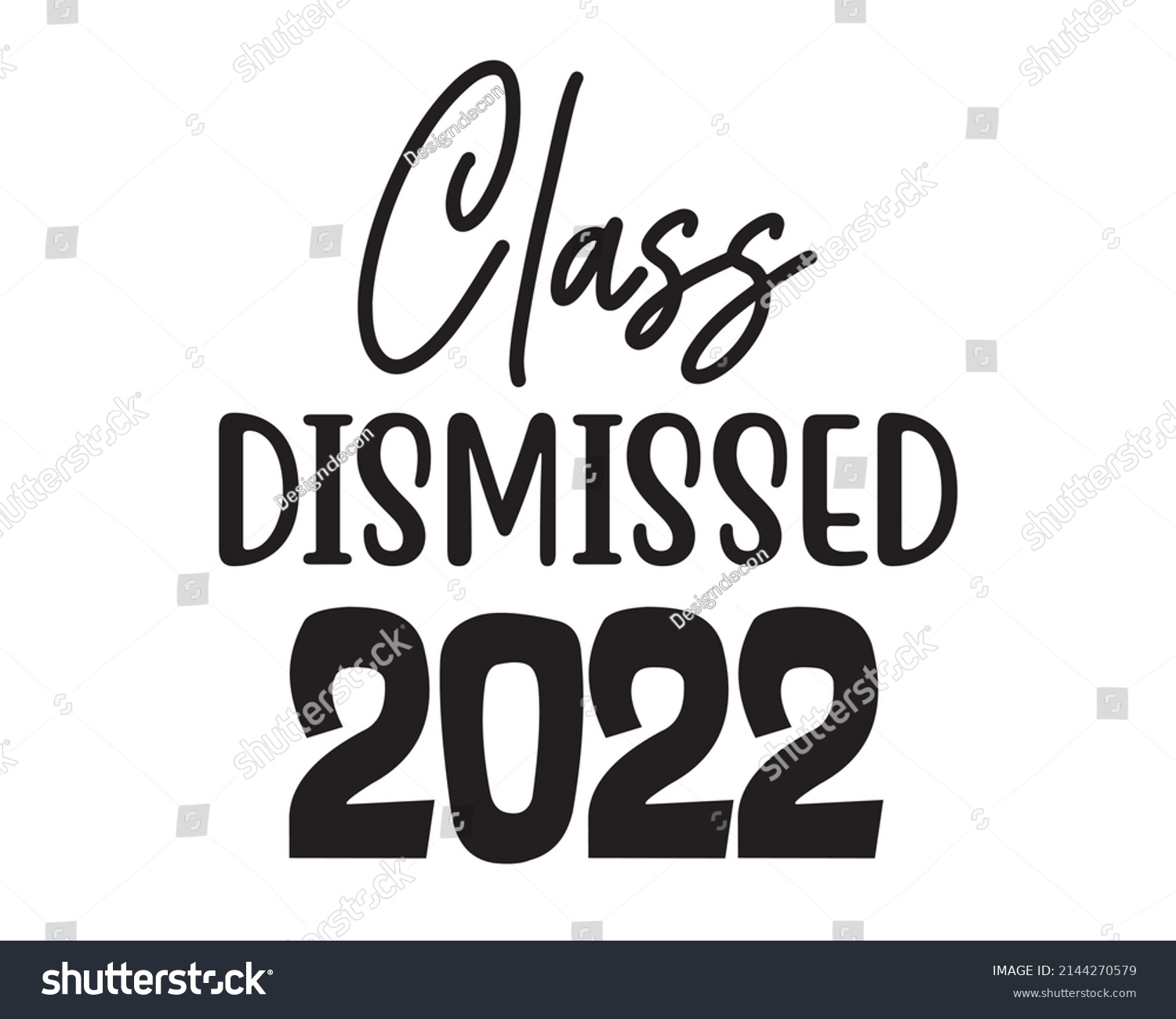 SVG of Class dismissed 2022 - Graduation Quote Typography with white Background svg