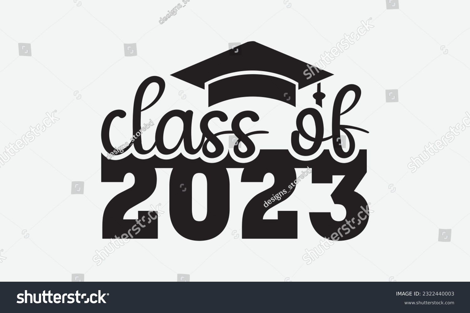 SVG of Class of 2023 svg, Graduation SVG , Class of 2023 Graduation SVG Bundle, Graduation cap svg, T shirt Calligraphy phrase for Christmas, Hand drawn lettering for Xmas greetings cards, invitations, Good svg