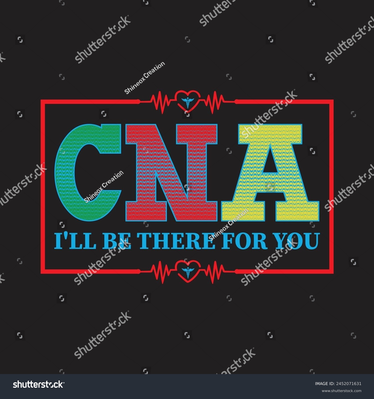SVG of CNA I'll Be There For You  Typography  T-shirt Design Vector svg
